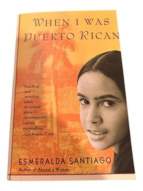 Autobiography-When I Was Puerto Rican by Esmeralda Santiago